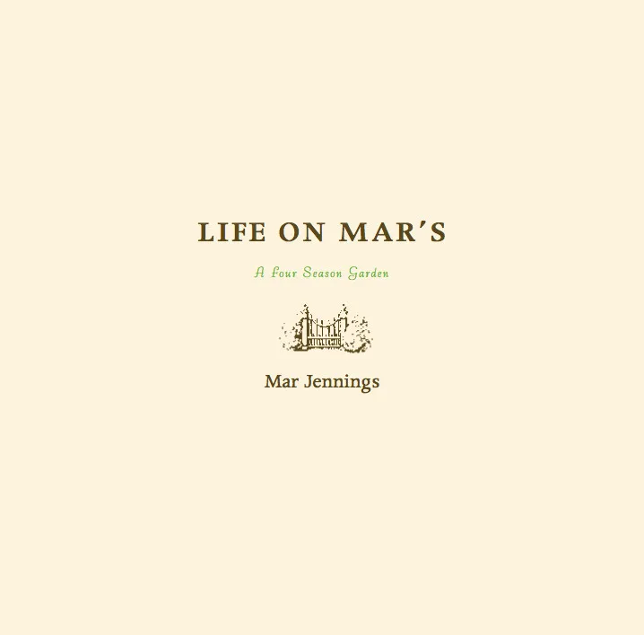 LIFE ON MARS: A Garden for All Seasons by MAR JENNINGS/S&J Multimedia LLC - Photo 5
