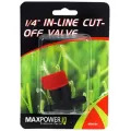 Maxpower 1/4" In Line Cut Off Valve