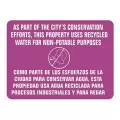 AS PART OF THE CITY'S CONSERVATION EFFORTS THIS PROPERTY USES RECYCLED WATER FOR NON-POTABLE PURPOSES Reclaimed Bilingual Identification Sign | CSTIDSIGN3