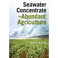 Seawater Concentrate For Abundant Agriculture 