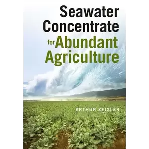 Seawater Concentrate For Abundant Agriculture 